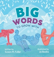 Big Words to Grow With 1779445571 Book Cover