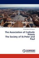 The Association of Catholic Priests The Society of St.Peter and Paul 3845416890 Book Cover