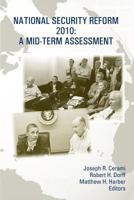 National Security Reform 2010: A Mid-term Assessment 1478120614 Book Cover