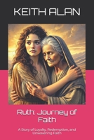 Ruth: Journey of Faith: A Story of Loyalty, Redemption, and Unwavering Faith (Courageous Faith) B0DXFNJPLJ Book Cover