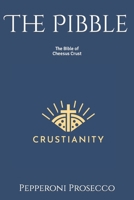 The Pibble: The Bible of Cheesus Crust B0CH2FMGWS Book Cover