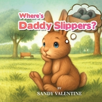 Where's Daddy Slippers? 1806238713 Book Cover