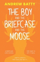 The Boy and the Briefcase... and the Moose 1913913732 Book Cover