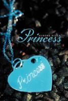 Princess: A Short Stack Fan Fiction 1465301267 Book Cover