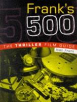 Frank's 500: The Thriller Film Guide 0713427280 Book Cover