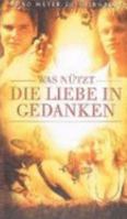 Was nützt die Liebe in Gedanken. 3746619319 Book Cover