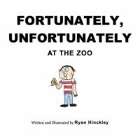 Fortunately, Unfortunately, at the Zoo B0GWX3DBPZ Book Cover