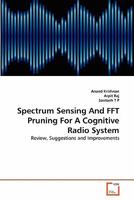 Spectrum Sensing and FFT Pruning for a Cognitive Radio System 3639307631 Book Cover