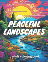 Peaceful landscapes adult coloring book B0CPQD5JS7 Book Cover