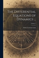 The Differential Equations of Dynamics ...; Volume 1 1021924415 Book Cover