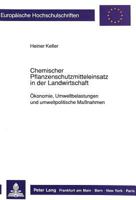 Chemischer Pflanzenschutzmitteleinsatz in Der Landwirtschaft: Oekonomie, Umweltbelastungen Und Umweltpolitische Maßnahmen 3631436106 Book Cover