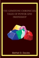 The Gemstone Chronicles: A Tale of Power and Friendship B0C9SLG1V2 Book Cover