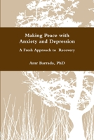 Making Peace with Anxiety and Depression 1105375250 Book Cover