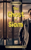 The Ghost of Siam (Gar Randolph) B0GS43V91Y Book Cover