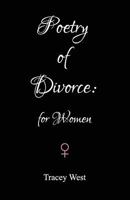 Poetry of Divorce: for Women 0957562101 Book Cover
