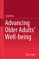 Advancing Older Adults' Well-being 9819735688 Book Cover