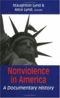 Nonviolence in America: A Documentary History 1570750106 Book Cover