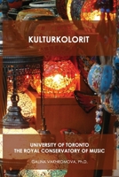 KULTURKOLORIT: UNIVERSITY OF TORONTO THE ROYAL CONSERVATORY OF MUSIC 171612168X Book Cover