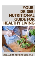 YOUR DR SEBI NUTRITIONAL-GUIDE FOR HEALTHY LIVING B087R7YMS1 Book Cover
