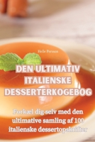 Den Ultimativ Italienske Desserterkogebog 1835006760 Book Cover