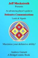 Defensive Communications: An Advancing Player's Guide to Leads & Signals 1542721261 Book Cover