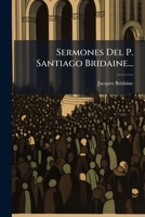 Sermones Del P. Santiago Bridaine...: (286 P.) 1276122632 Book Cover