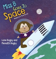 Miss B Goes to Space 1629080160 Book Cover