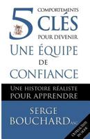 5 Comportements Cles Pour Devenir Une Equipe de Confiance: Une Histoire Realiste Pour Apprendre 1927798132 Book Cover