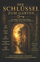 Der Schlüssel zum Garten: Die Ordnung hinter Wahrheit, Wirklichkeit und Realität (German Edition) B0H4QBNNXK Book Cover