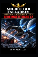 Angriff der Fallarken: Geheimakte Mars 47 B0BMTBFFJV Book Cover