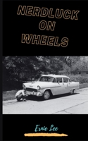 Nerdluck on Wheels: Humorous Adventures of a Teenage Driver B091WL6BQ2 Book Cover