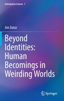 Beyond Identities: Human Becomings in Weirding Worlds 303111731X Book Cover