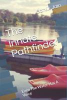 The innate pathfinder: Even The Water Has A Voice 935438577X Book Cover