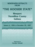 Newspaper Extracts From The Hoosier State Newspapers, Newport, Vermillion County, Indiana, January, 1886 to December 28, 1887 078844204X Book Cover