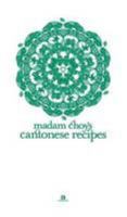 Madam Choy's Cantonese Recipes 981059402X Book Cover