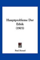 Hauptprobleme Der Ethik (1903) 1147263760 Book Cover