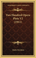 Two Hundred Opera Plots V2 1165785668 Book Cover