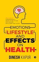 Emotions 'Lifestyle' and Effects on Health: True Health Fundamentally Means to Be in Tune with Nature, Both Inner and Outer! 1646509013 Book Cover