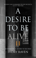 A Desire to be Alive 1447619129 Book Cover