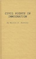 Civil Rights in Immigration: (Cornell Studies in Civil Liberty) 083719556X Book Cover