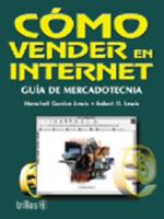 Como vender en internet/Selling on the Net: Guia de Mercadotecnia / The Complete Guide 9682460395 Book Cover