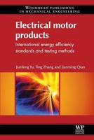 Electrical Motor Products: International Energy-Efficiency Standards and Testing Methods 0081017103 Book Cover