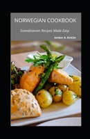 Norwegian Cookbook: Scandinavian Recipes Made Easy B09CQYLC3Y Book Cover