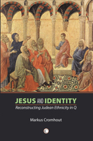 Jesus and Identity: Reconstructing Judean Ethnicity in Q 0227173228 Book Cover