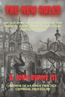 The New Rules: an old man held hostage by the radical right Iowa Legislature and Governor B0CCZXSP3F Book Cover