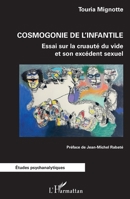 Cosmogonie de l'infantile: Essai sur la cruauté du vide et son excédent sexuel (Études Psychanalytiques) (French Edition) 2343219877 Book Cover