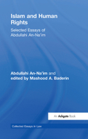 Islam and Human Rights: Selected Essays of Abdullahi An-Na'im 1032099445 Book Cover
