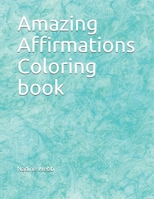Amazing Affirmations Coloring book B089TWR3FW Book Cover