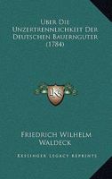 Uber Die Unzertrennlichkeit Der Deutschen Bauernguter (1784) 1174955511 Book Cover