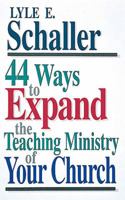 44 Ways to Expand the Teaching Ministry of Your Church 0687132894 Book Cover
